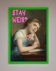 Stay Weird Framed Print