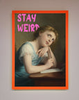 Stay Weird Framed Print