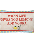 When Life Gives You Lemons, Add Vodka Needlepoint Pillow