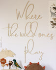 Wooden Wall Sign - Where The Wild Ones Play