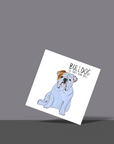 Bulldog Banter: The Furry Road Drill Greeting Card!