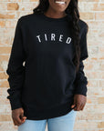 Tired Sweatshirt