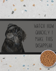 Pug Pet Bowl Mat – "Watch How Quickly I Make This Disappear!"