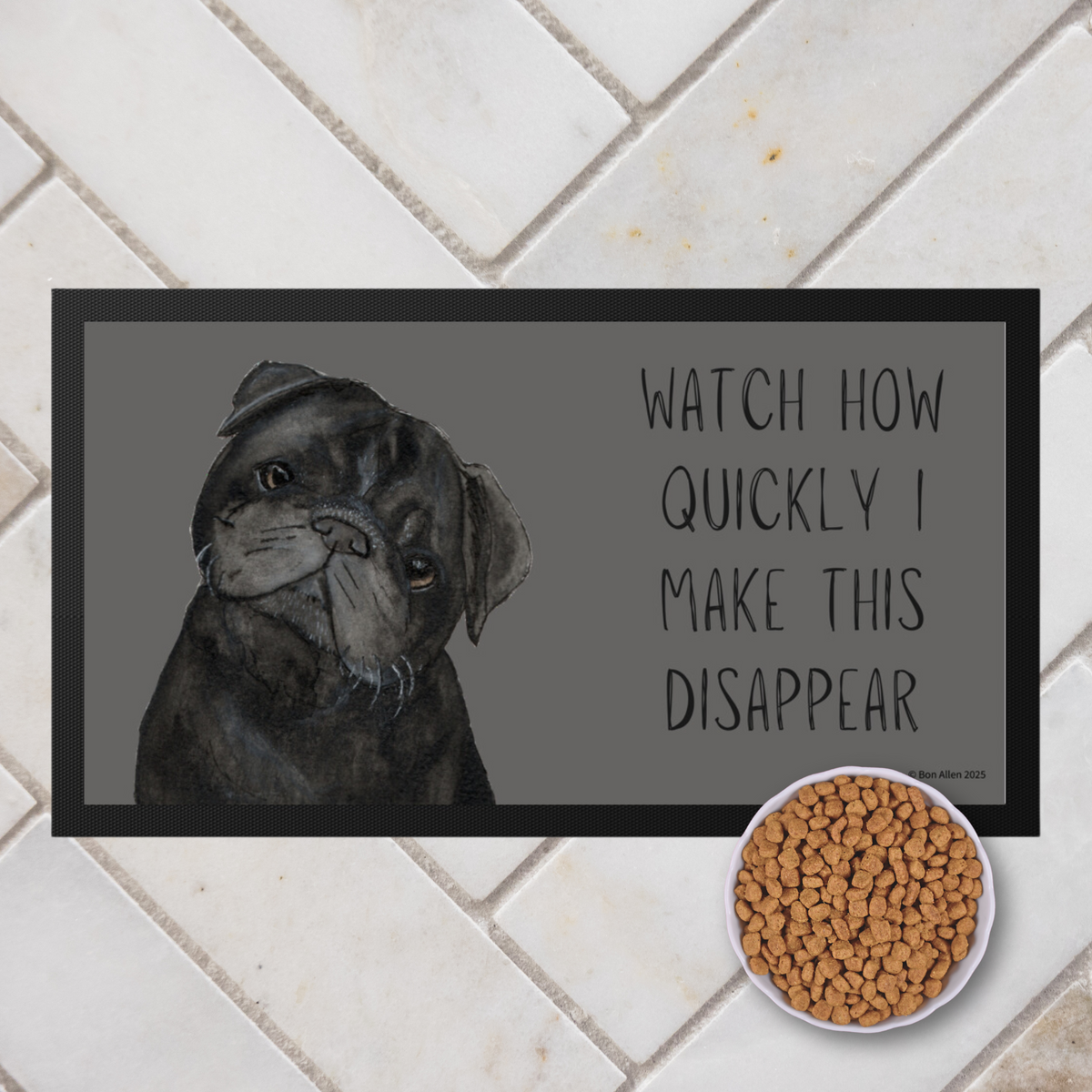 Pug Pet Bowl Mat – "Watch How Quickly I Make This Disappear!"