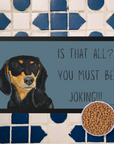 Black & Tan Dachshund Dining Drama – Hilarious Pet Bowl Mat!