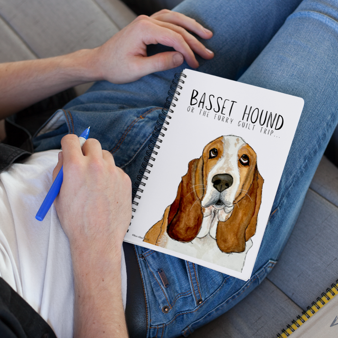 The Basset Hound’s Diary (Or Your Notebook)– Guilt Trips &amp; Snooze Sessions