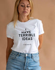Organic Cotton Oversized T-Shirt I Have Terrible Ideas by Black Giraffe Brand at www.brixbailey.com