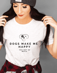 Dogs Make Me Happy Organic Cotton T Shirt