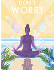 Don't Worry Mindfulness Yoga Vintage Retro Quote Poster