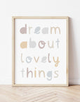 Dream About Lovely Things Neutrals Print