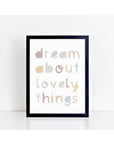 Dream About Lovely Things Neutrals Print