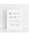 Dream About Lovely Things Neutrals Print