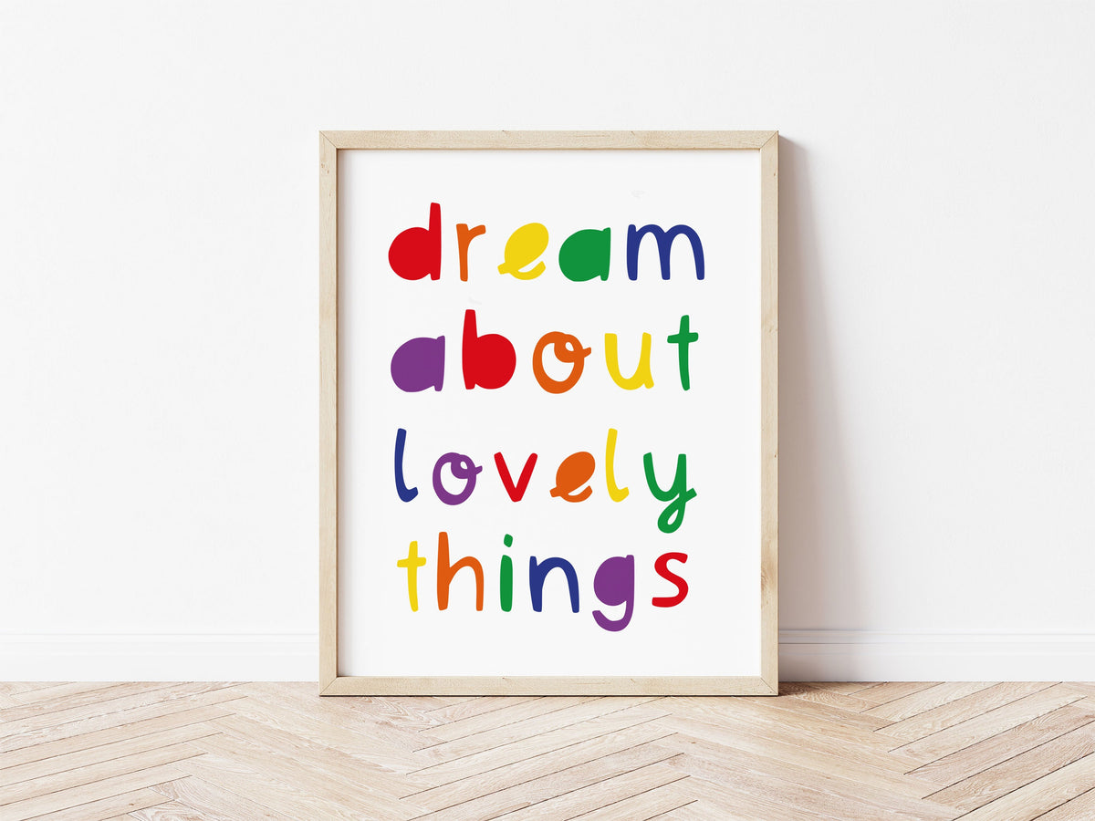Dream About Lovely Things Rainbow Print