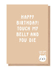 Touch My Belly And You Die Birthday Card From The Cat