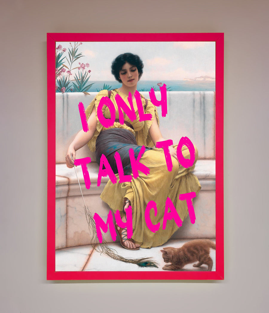 I Only Talk To My Cat Framed Wall Art, premium home decor for cat lovers, stylish humorous statement piece by Zestio at brixbailey.com