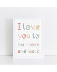I Love You to the Moon and Back Print