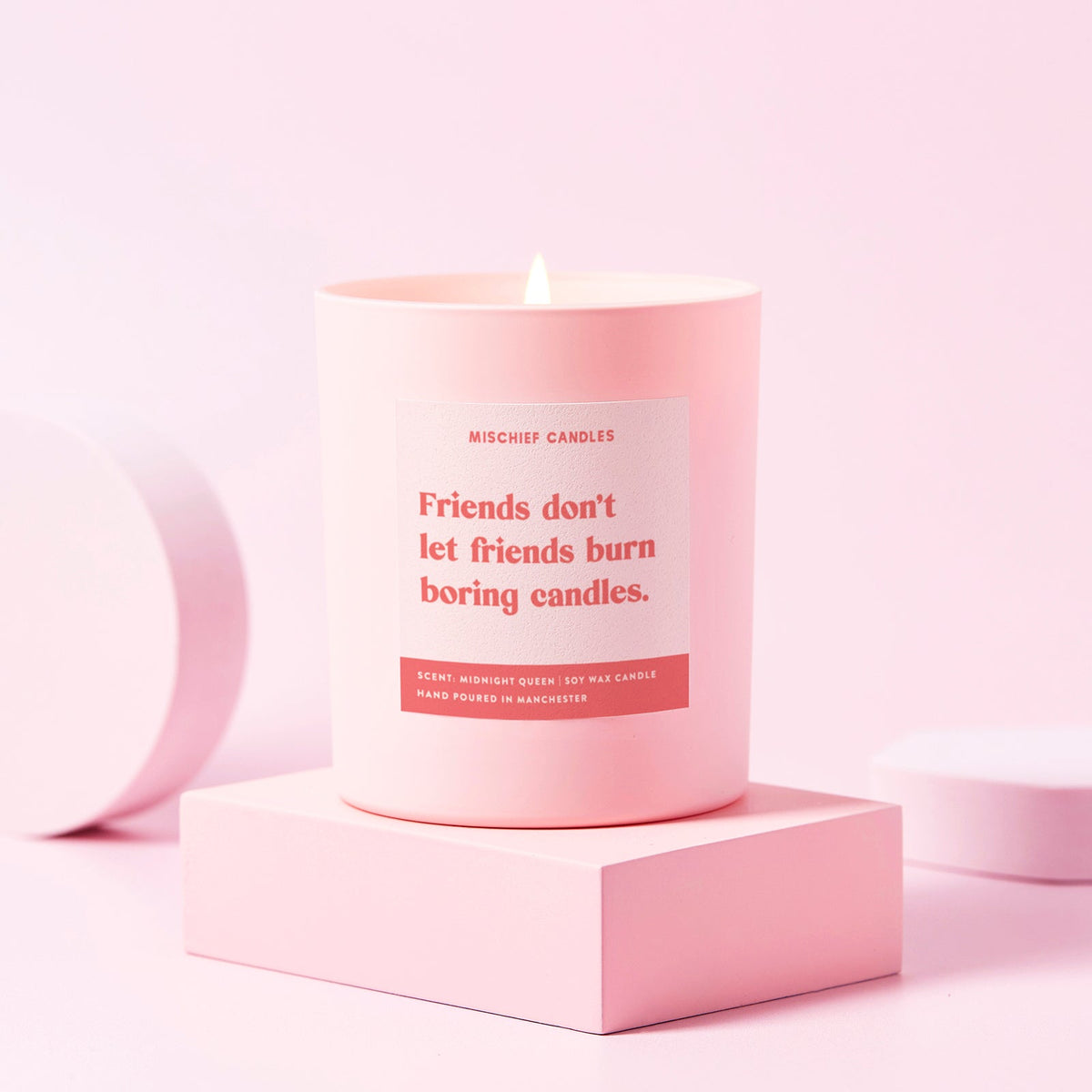 Friends Don’t Let Friends Burn Boring Candles