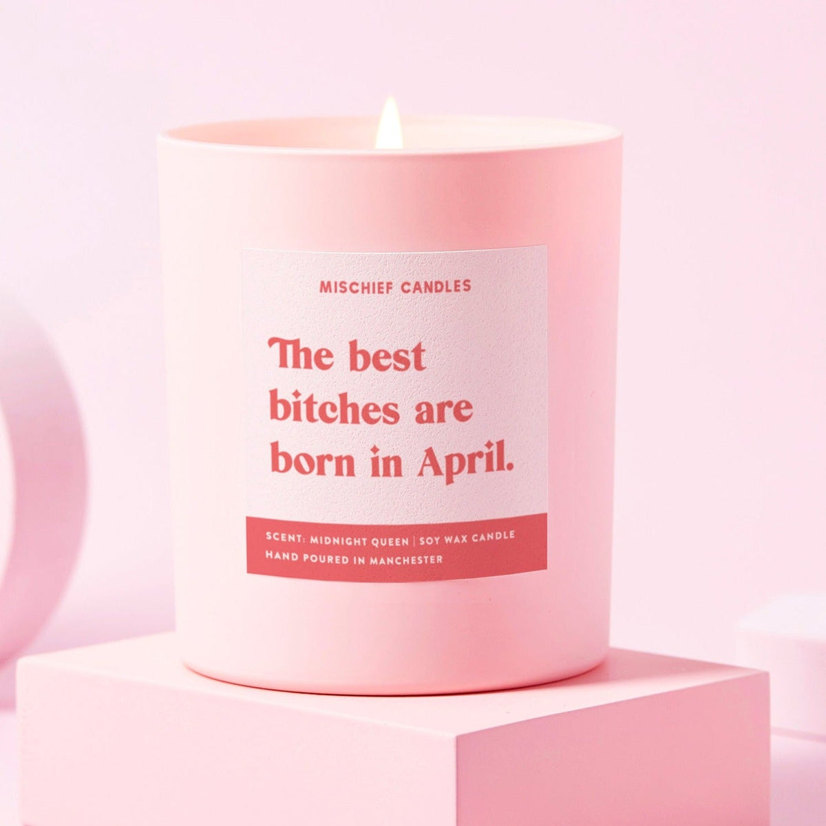 Best Bitches Are Born In April Candle