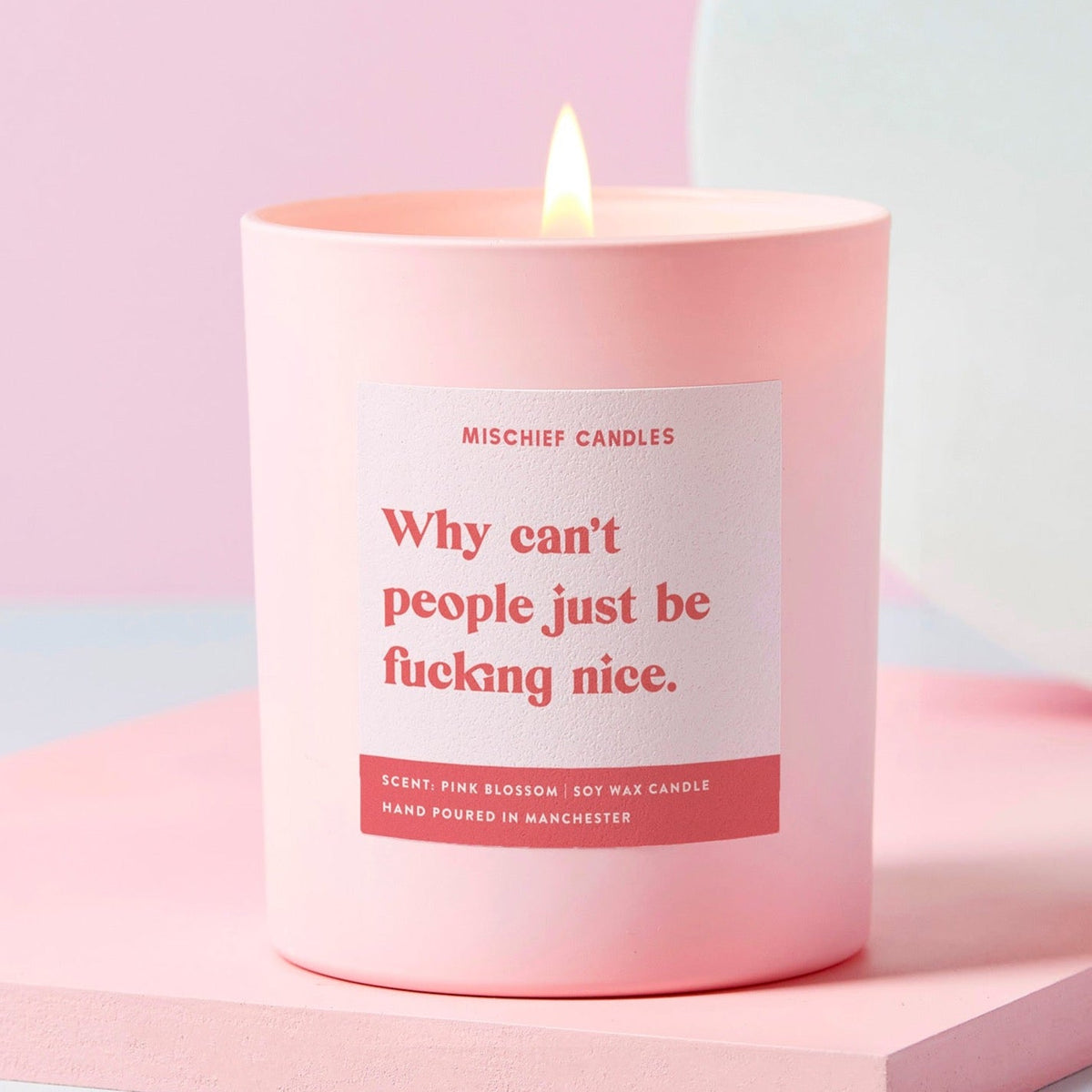 Why Can't People Just Be Fucking Nice Candle