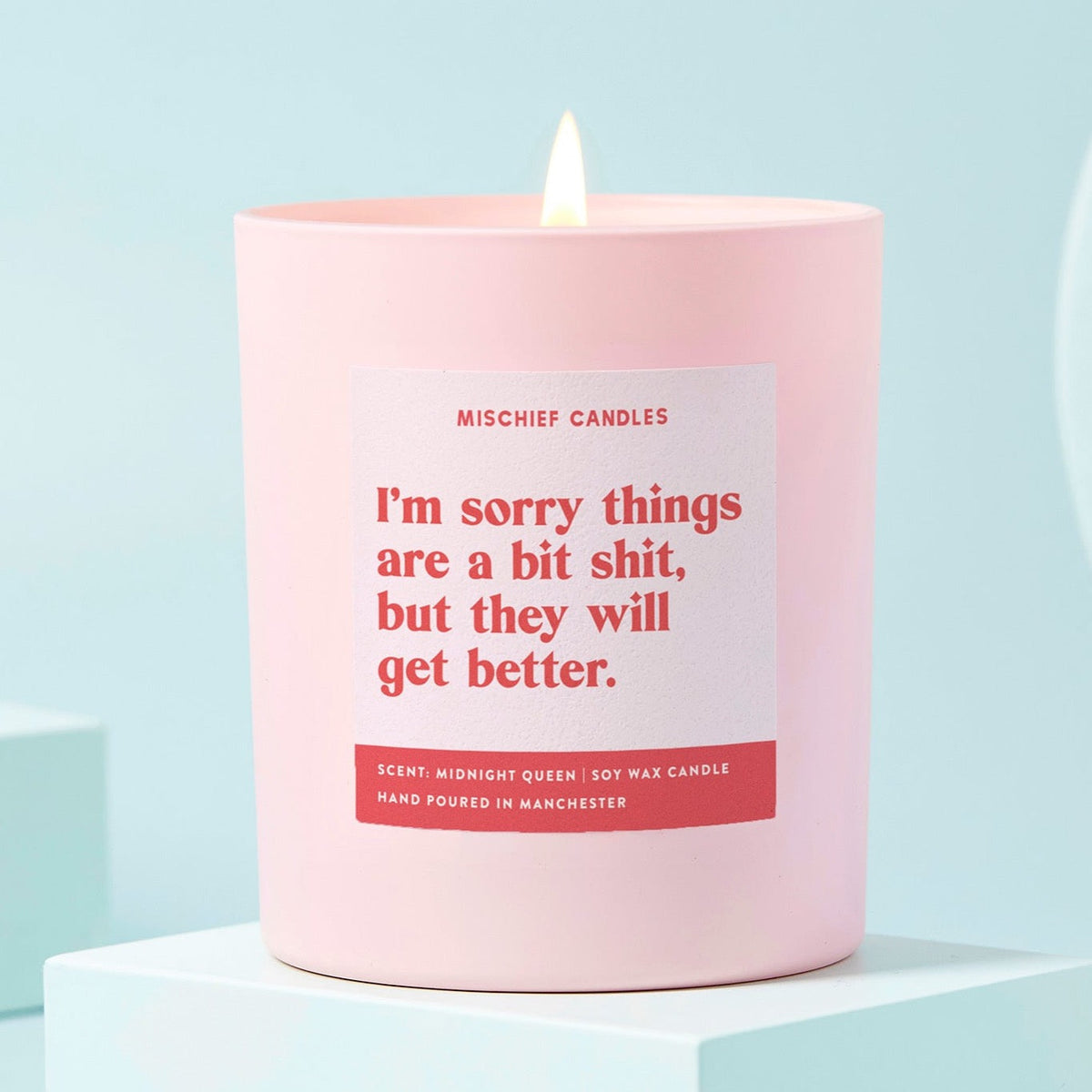 Sorry Things Are Shit Right Now They'll Get Better Candle