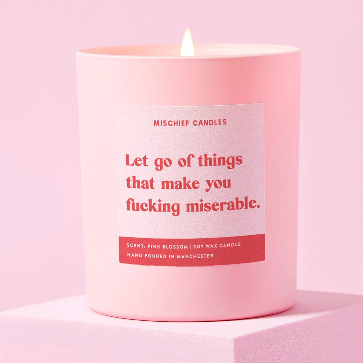 Let Go of Things That Make You Fucking Miserable Candle