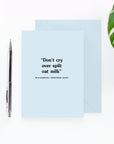 Don't Cry Over Spilt Oat Milk Card