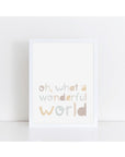Oh, What A Wonderful World Neutrals Print