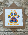 Stay Pawsitive Card
