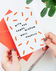With Age Comes Wisdom. Well, Usually - Birthday Card
