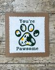 You're Pawsome Card