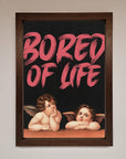 Bored of Life Framed Poster