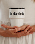 La Vita e Bella Ceramic Mug