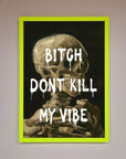 Don't Kill My Vibe Rude Framed Wall Art
