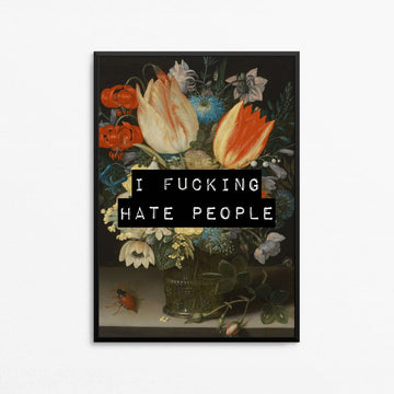 I Fucking Hate People Wall Art Print, edgy floral home decor, premium satin art paper, bold statement piece, modern rebellious artwork by Hi Society at brixbailey.com