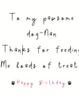 To my pawsome dog-nan birthday card