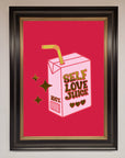 Self Love Juice Foil Print